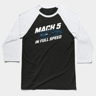 mach 5 in full speed Baseball T-Shirt